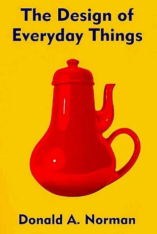 The Design of Everyday Things by Don Norman